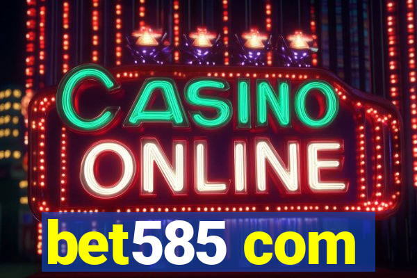 bet585 com